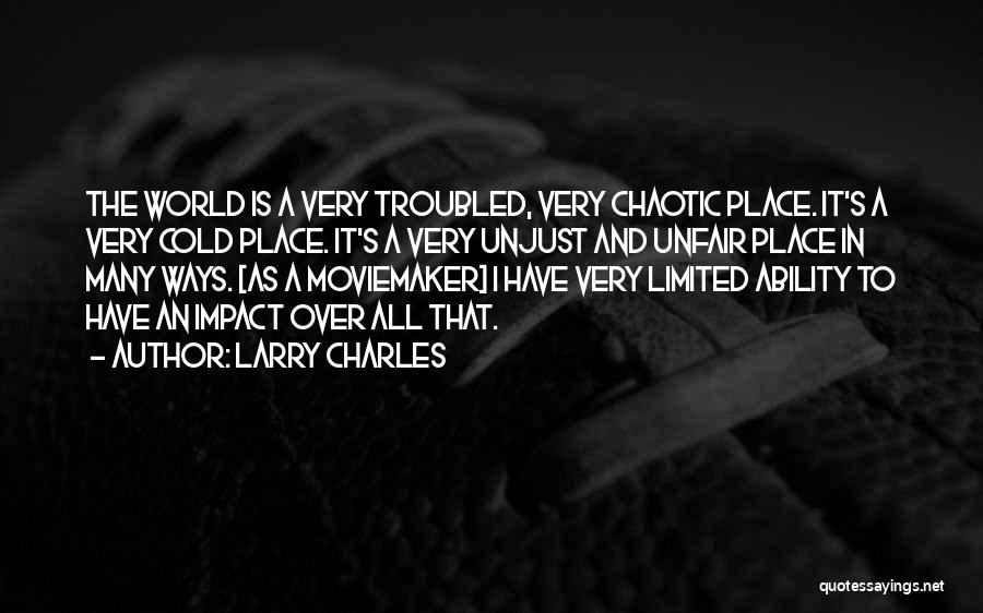 Unfair Unjust Quotes By Larry Charles