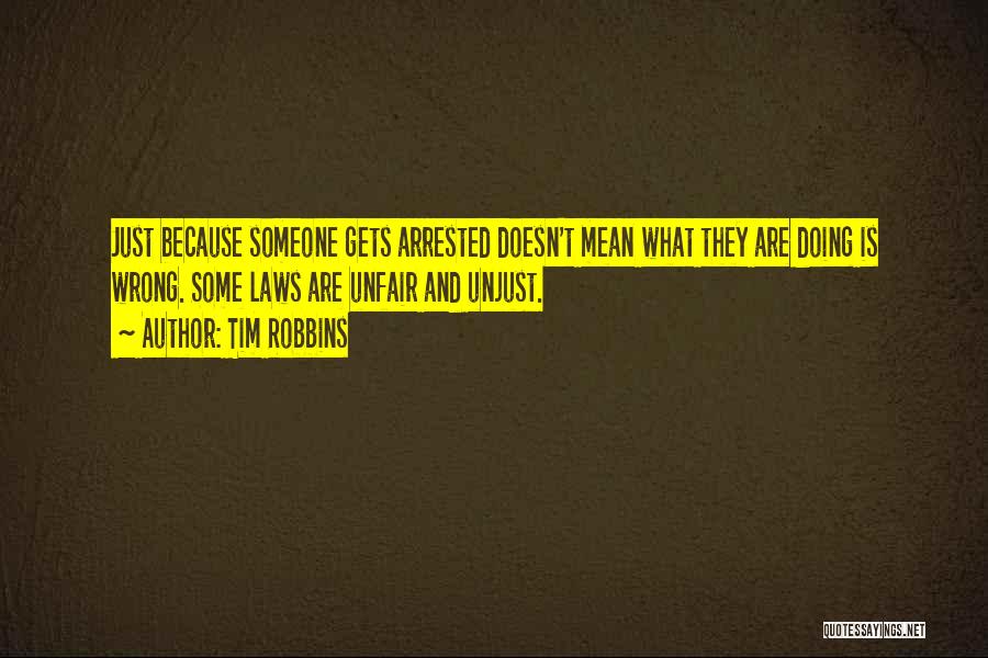 Unfair Unjust Quotes By Tim Robbins