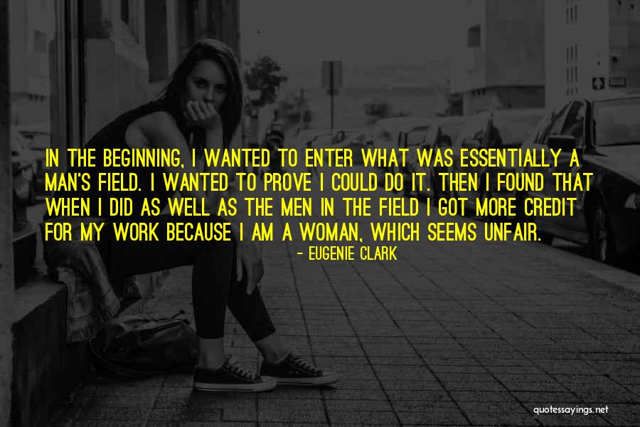 Unfair Work Quotes By Eugenie Clark Unfair Work Quotes By Eugenie Clark