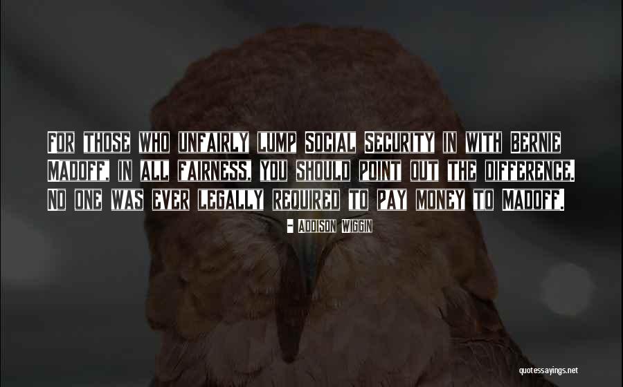 Unfairly Quotes By Addison Wiggin Unfairly Quotes By Addison Wiggin