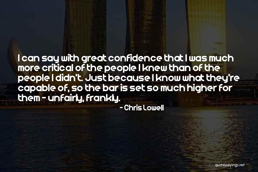 Unfairly Quotes By Chris Lowell Unfairly Quotes By Chris Lowell