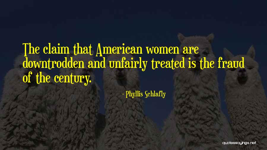 Unfairly Quotes By Phyllis Schlafly Unfairly Quotes By Phyllis Schlafly