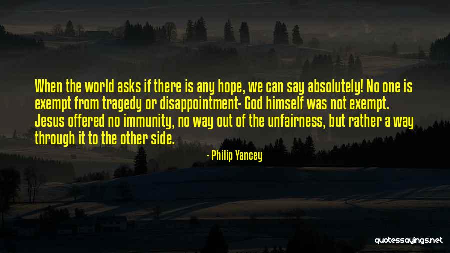 Unfairness But God Quotes By Philip Yancey Unfairness But God Quotes By Philip Yancey