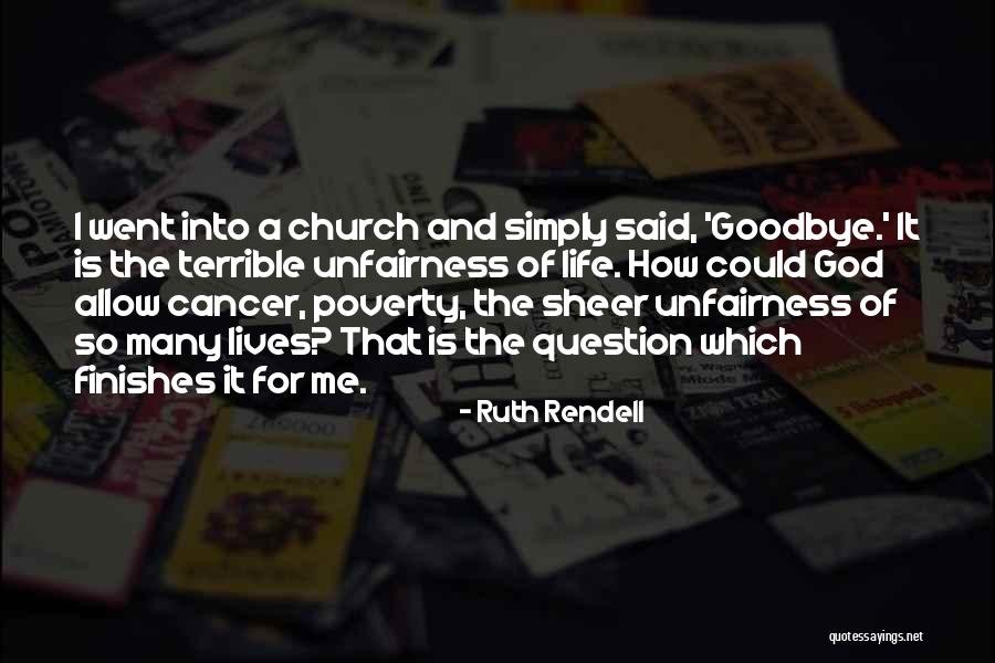 Unfairness But God Quotes By Ruth Rendell Unfairness But God Quotes By Ruth Rendell
