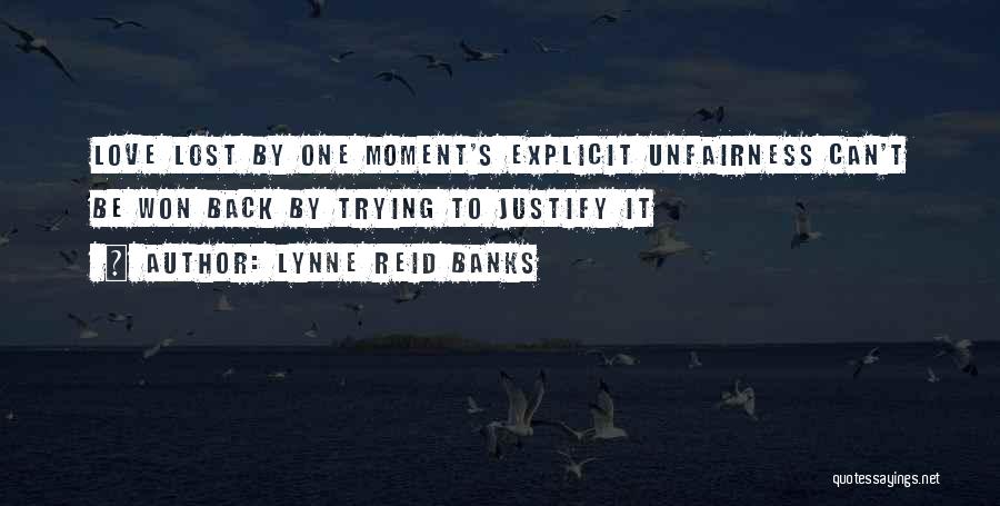 Unfairness In Love Quotes By Lynne Reid Banks