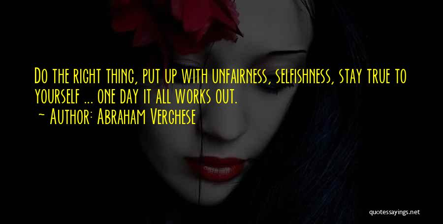 Unfairness Quotes By Abraham Verghese