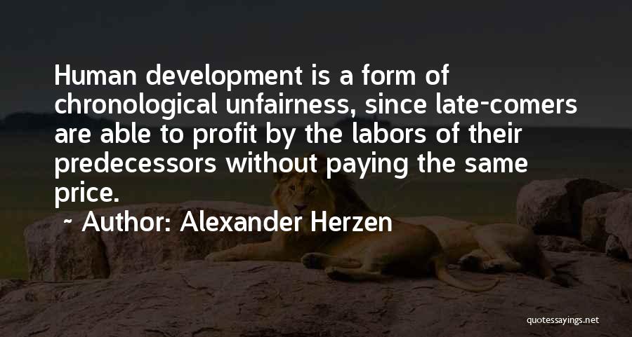 Unfairness Quotes By Alexander Herzen