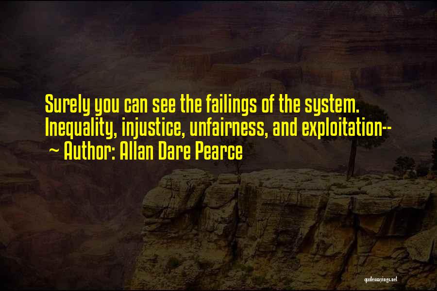 Unfairness Quotes By Allan Dare Pearce