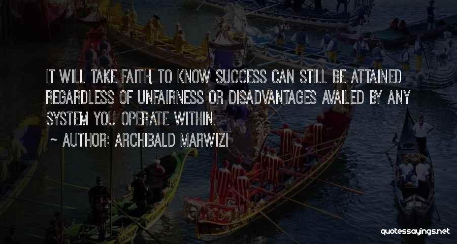 Unfairness Quotes By Archibald Marwizi
