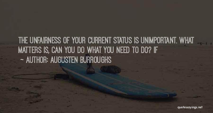 Unfairness Quotes By Augusten Burroughs