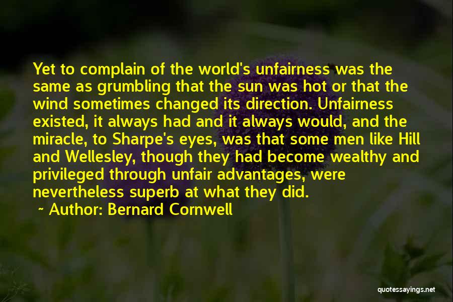 Unfairness Quotes By Bernard Cornwell