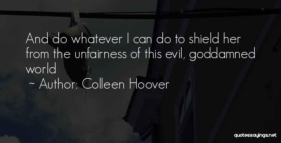Unfairness Quotes By Colleen Hoover