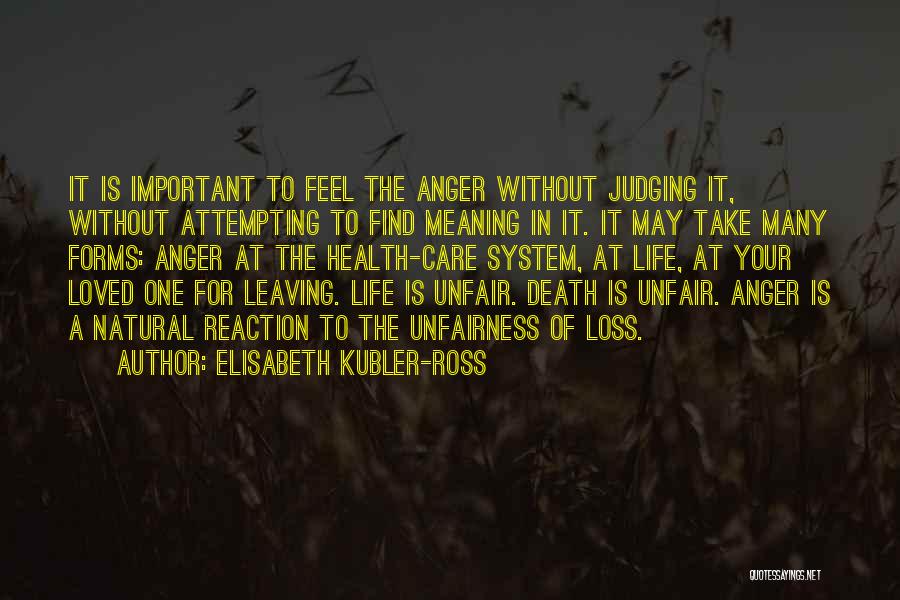 Unfairness Quotes By Elisabeth Kubler-Ross