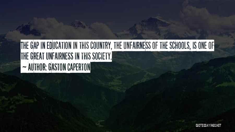 Unfairness Quotes By Gaston Caperton