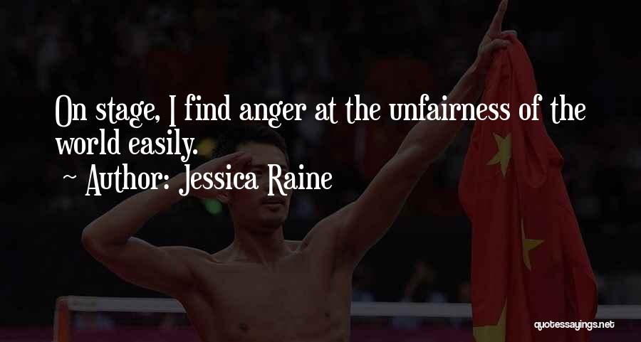 Unfairness Quotes By Jessica Raine