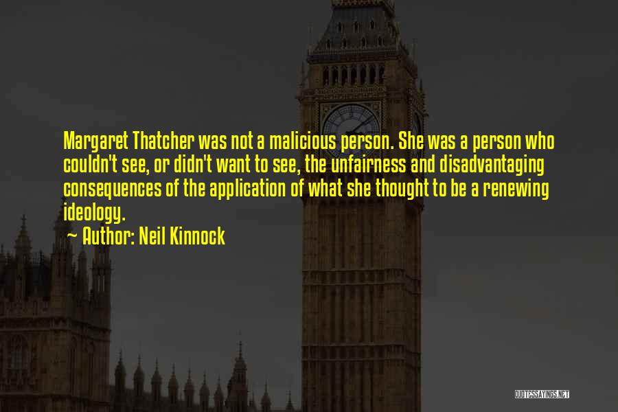 Unfairness Quotes By Neil Kinnock