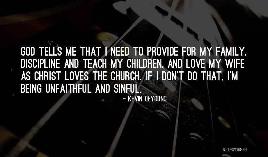 Unfaithful Family Quotes By Kevin DeYoung