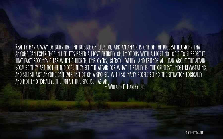 Unfaithful Family Quotes By Willard F. Harley Jr. Unfaithful Family Quotes By Willard F. Harley Jr.