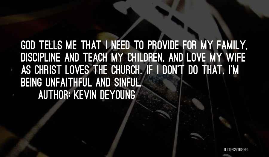 Unfaithful Love Quotes By Kevin DeYoung