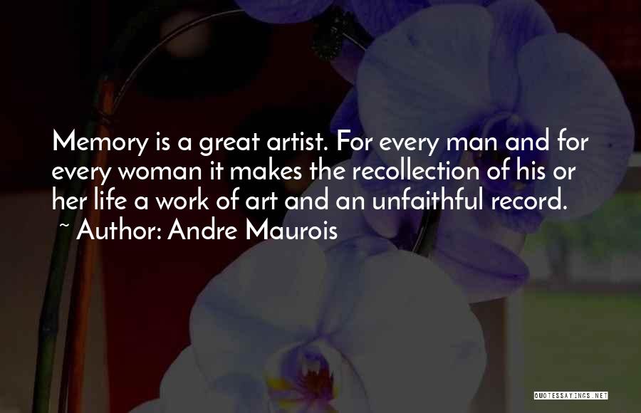 Unfaithful Man Quotes By Andre Maurois