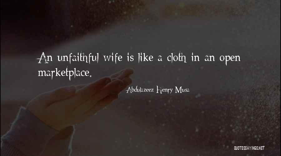 Unfaithful Quotes By Abdulazeez Henry Musa Unfaithful Quotes By Abdulazeez Henry Musa