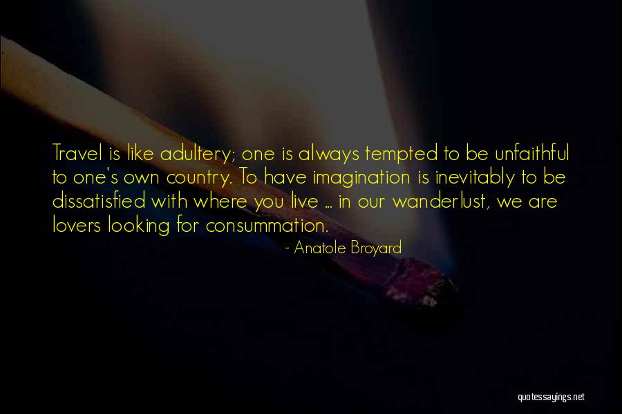 Unfaithful Quotes By Anatole Broyard Unfaithful Quotes By Anatole Broyard
