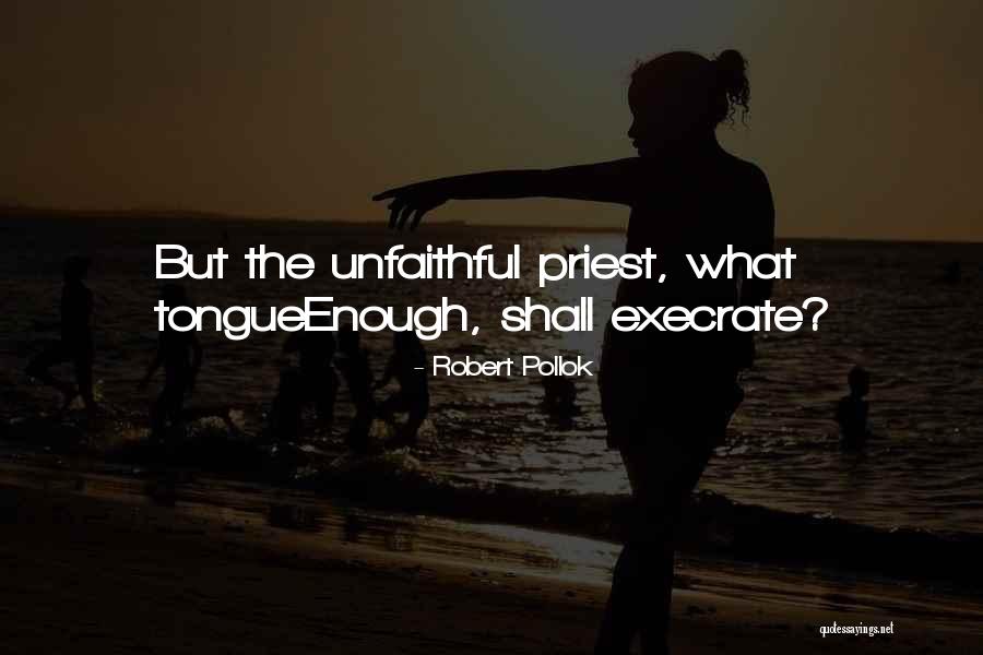 Unfaithful Quotes By Robert Pollok Unfaithful Quotes By Robert Pollok