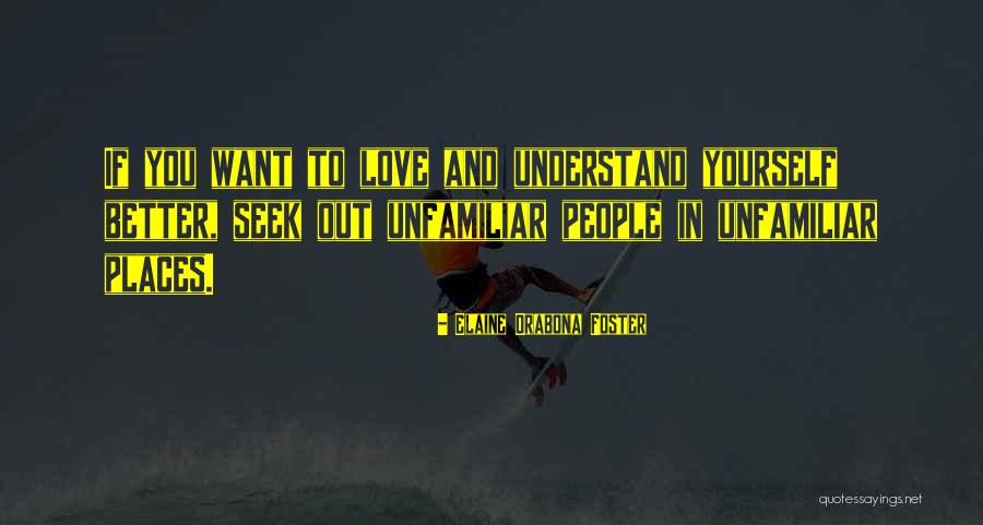 Unfamiliar Inspirational Quotes By Elaine Orabona Foster Unfamiliar Inspirational Quotes By Elaine Orabona Foster