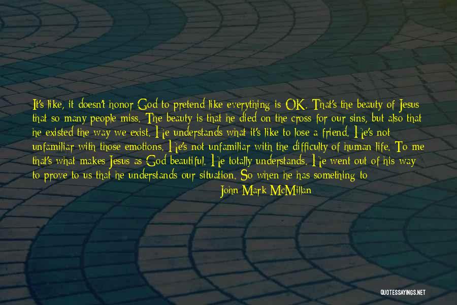 Unfamiliar Inspirational Quotes By John Mark McMillan Unfamiliar Inspirational Quotes By John Mark McMillan