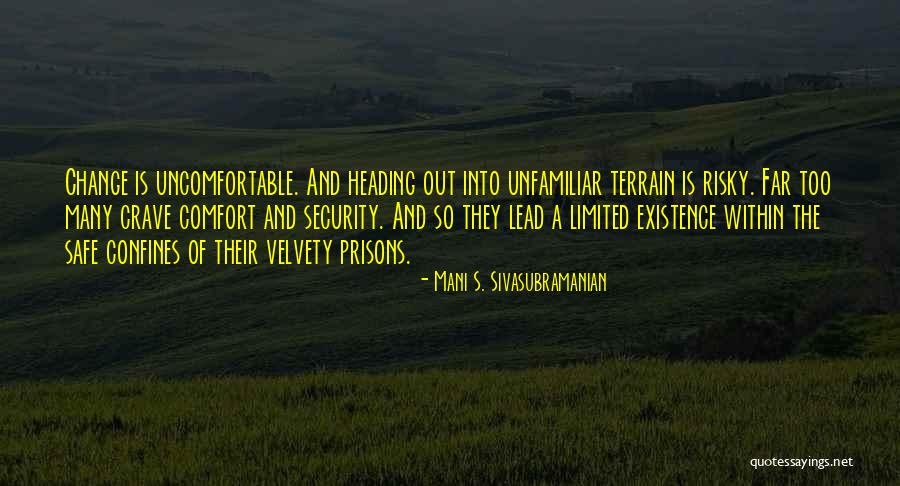 Unfamiliar Inspirational Quotes By Mani S. Sivasubramanian Unfamiliar Inspirational Quotes By Mani S. Sivasubramanian