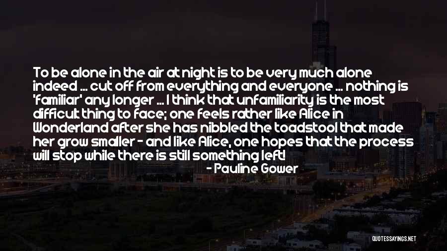 Unfamiliarity Quotes By Pauline Gower Unfamiliarity Quotes By Pauline Gower