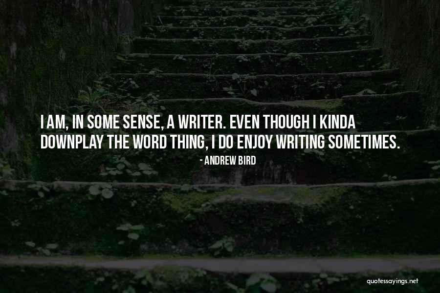Unfamiliarityr Quotes By Andrew Bird Unfamiliarityr Quotes By Andrew Bird