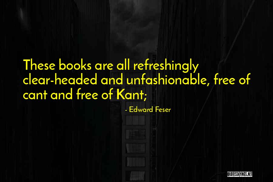 Unfashionable Quotes By Edward Feser Unfashionable Quotes By Edward Feser