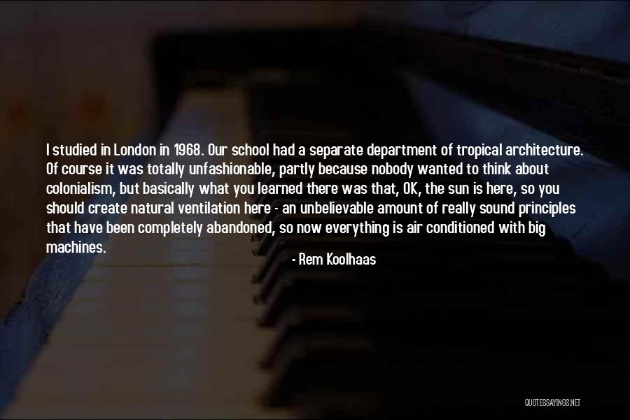 Unfashionable Quotes By Rem Koolhaas Unfashionable Quotes By Rem Koolhaas