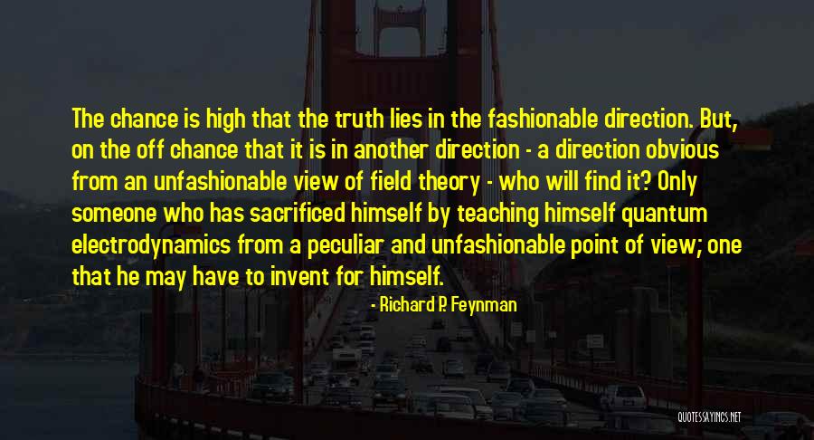 Unfashionable Quotes By Richard P. Feynman Unfashionable Quotes By Richard P. Feynman
