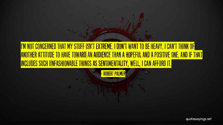 Unfashionable Quotes By Robert Palmer Unfashionable Quotes By Robert Palmer