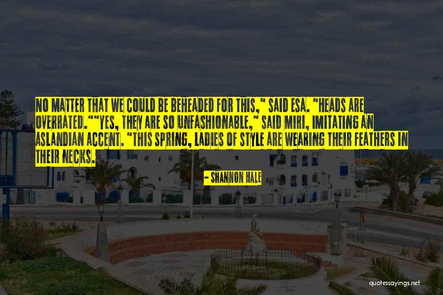 Unfashionable Quotes By Shannon Hale Unfashionable Quotes By Shannon Hale