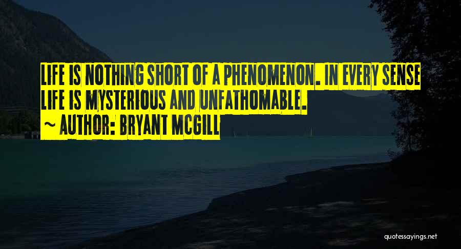 Unfathomable Quotes By Bryant McGill