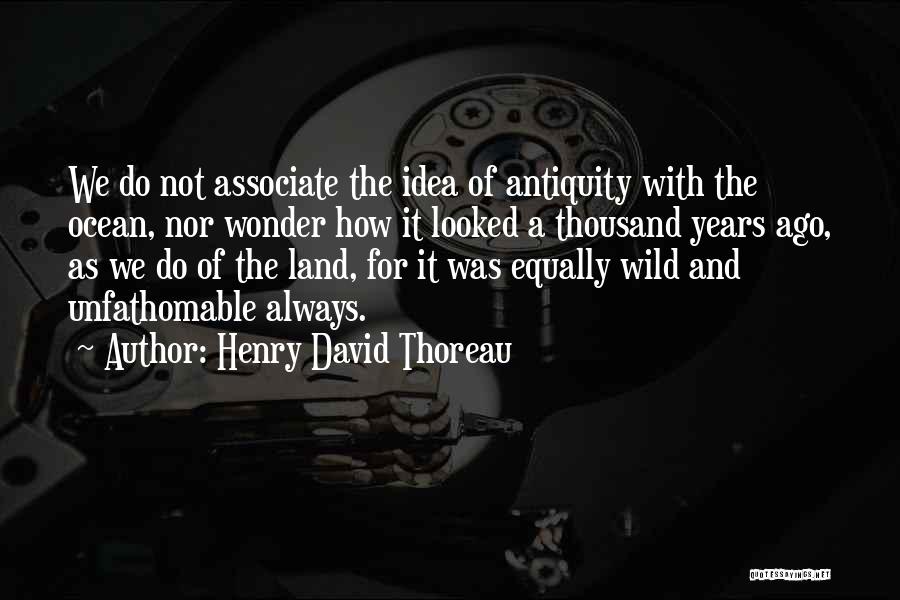 Unfathomable Quotes By Henry David Thoreau