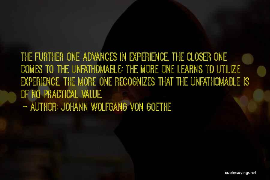 Unfathomable Quotes By Johann Wolfgang Von Goethe