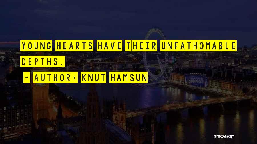 Unfathomable Quotes By Knut Hamsun