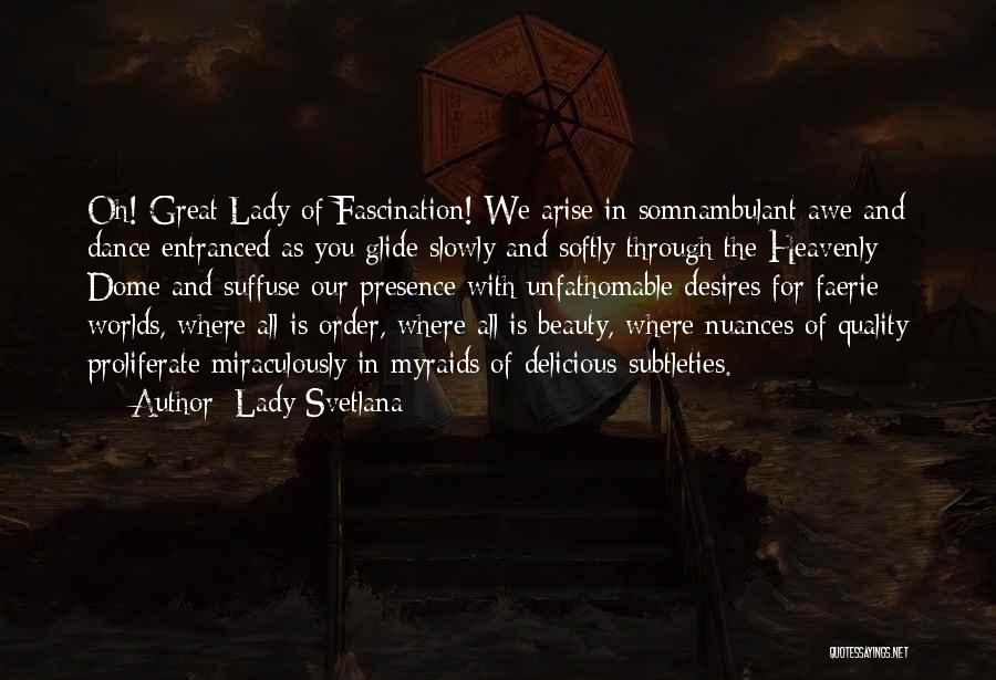 Unfathomable Quotes By Lady Svetlana
