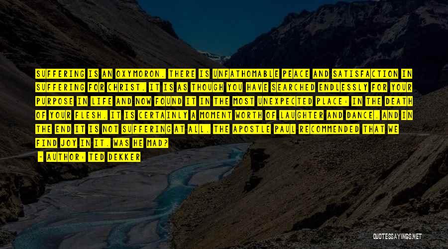 Unfathomable Quotes By Ted Dekker