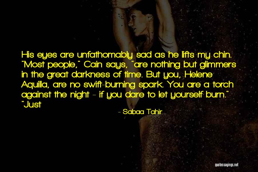 Unfathomably 7 Quotes By Sabaa Tahir Unfathomably 7 Quotes By Sabaa Tahir