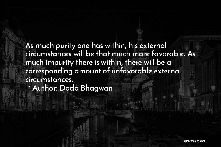 Unfavorable Circumstances Quotes By Dada Bhagwan