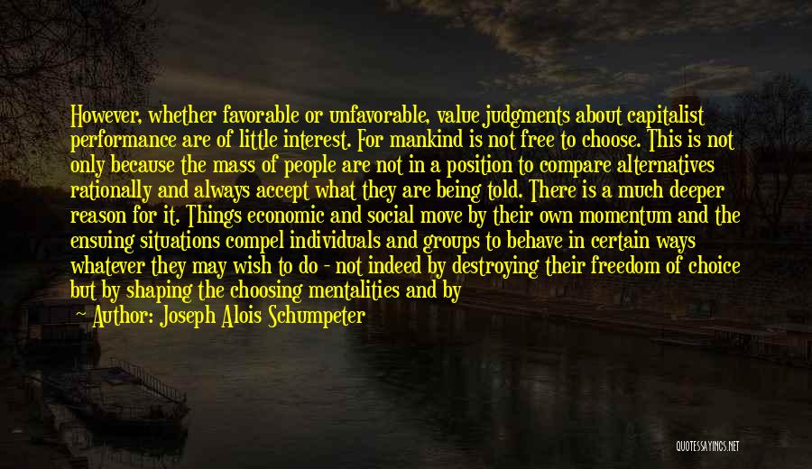 Unfavorable Situations Quotes By Joseph Alois Schumpeter