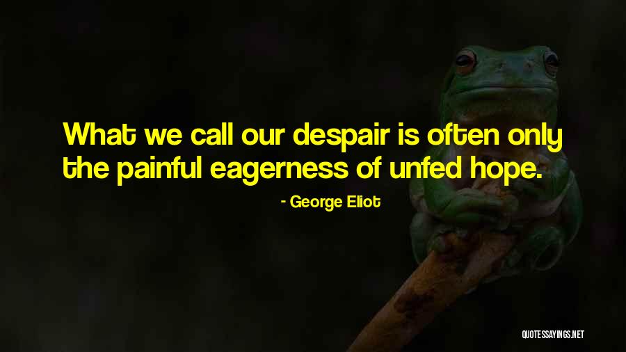 Unfed Quotes By George Eliot Unfed Quotes By George Eliot
