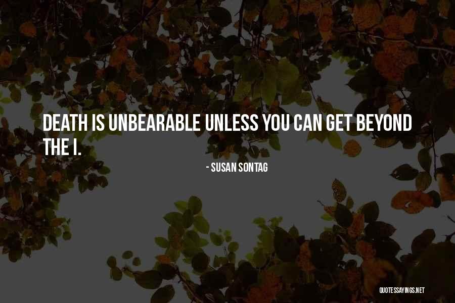 Unferths Challenge Quotes By Susan Sontag