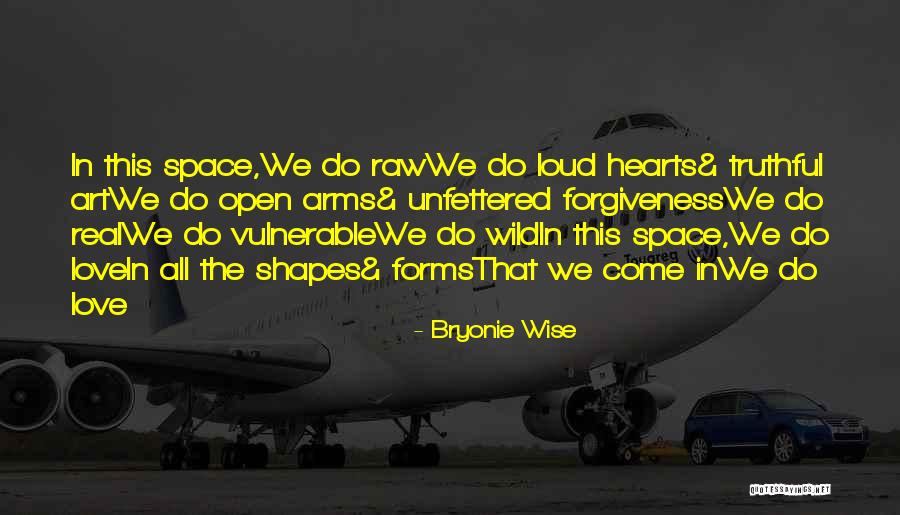Unfettered Love Quotes By Bryonie Wise Unfettered Love Quotes By Bryonie Wise