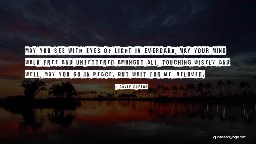 Unfettered Mind Quotes By Gayle Greeno Unfettered Mind Quotes By Gayle Greeno